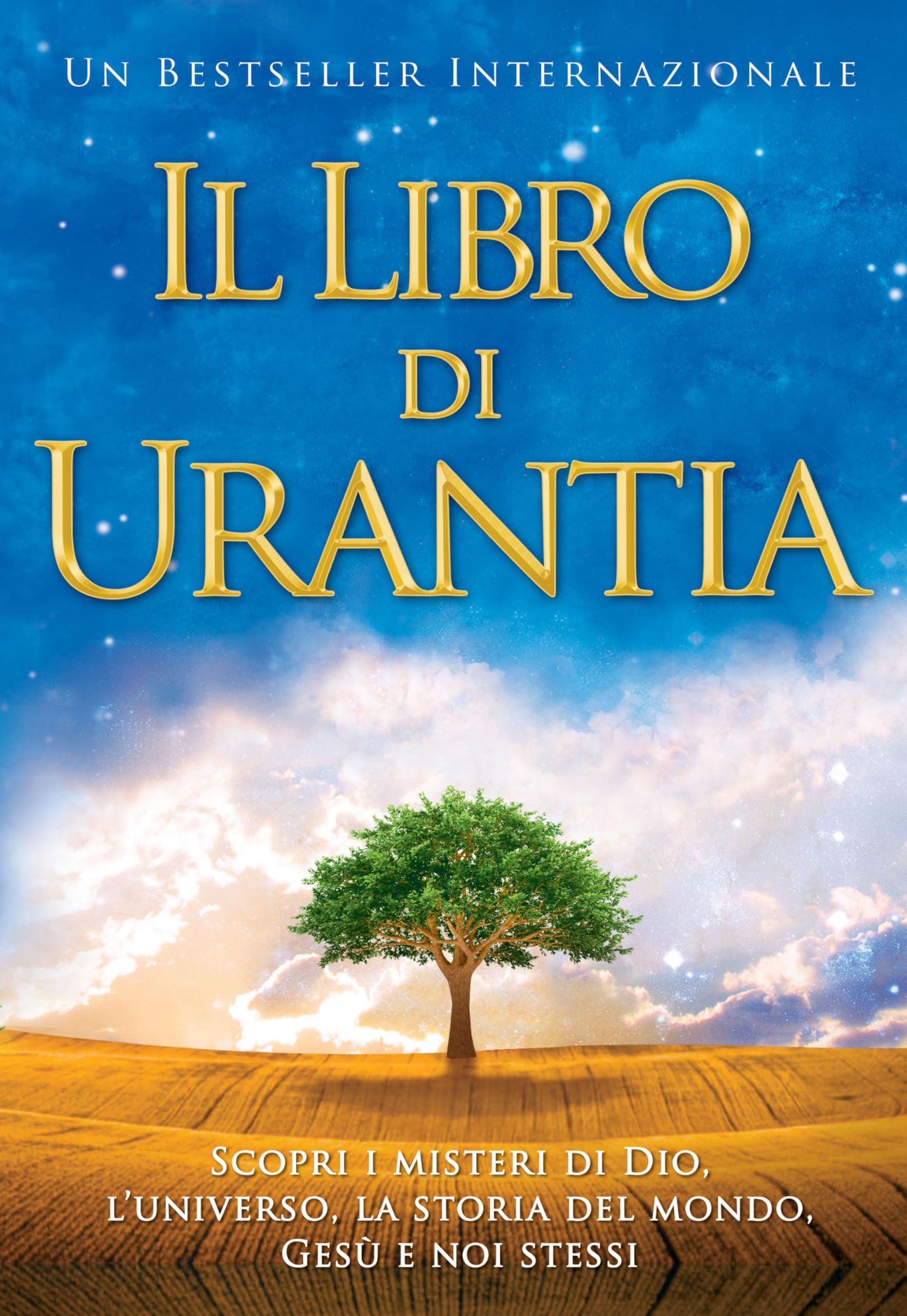 Il Libro di Urantia / The Urantia Book: Rivelare i misteri di Dio, l'Universo, la storia del mondo, Gesù e la nostra Sue / Revealing the Mysteries of ... Universe, World History, Jesus, and Ourselves