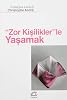 Zor Kişiliklerle Yaşamak Kağıt Kapak – 1 Şubat 2000