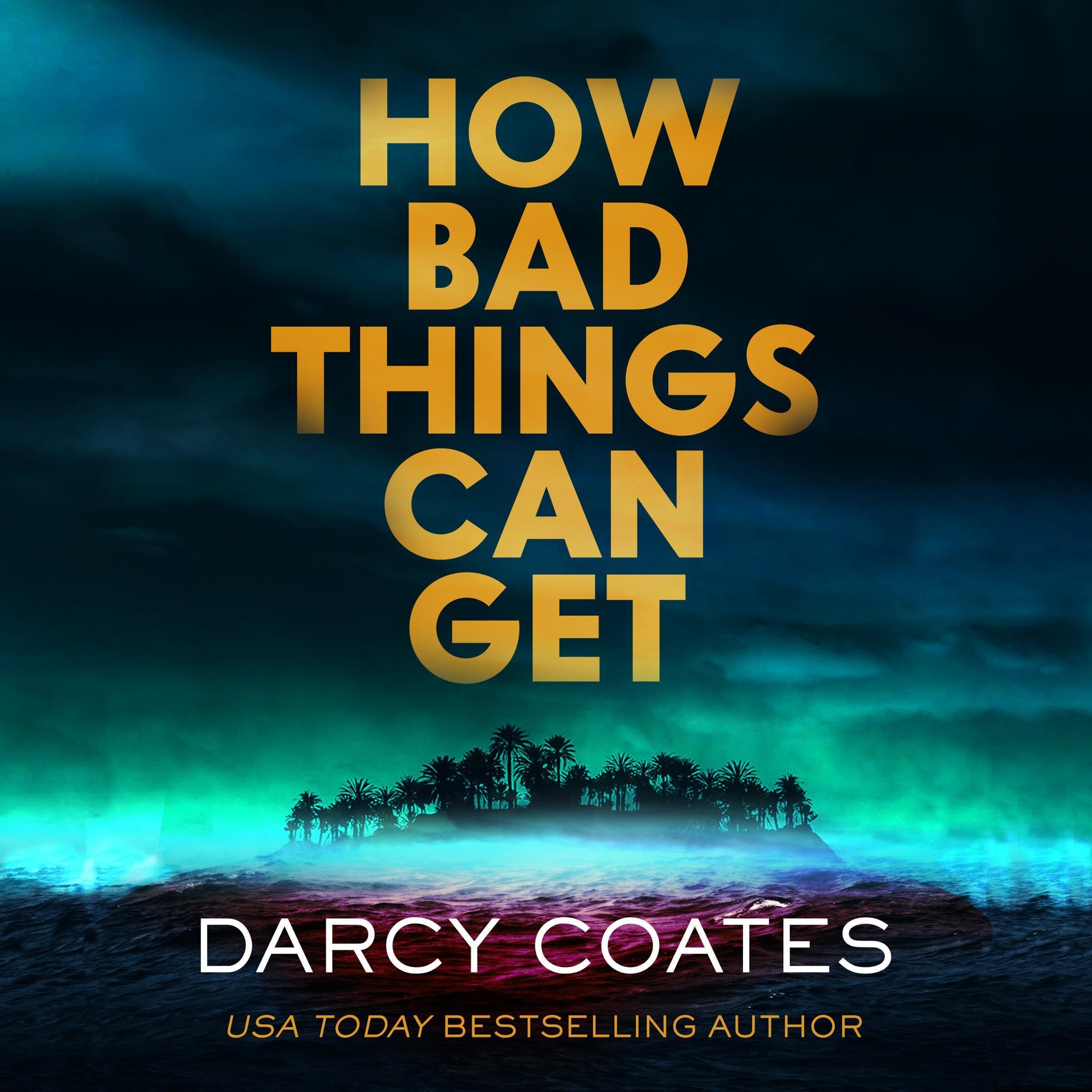 Darcy Coates How Bad Things Can Get