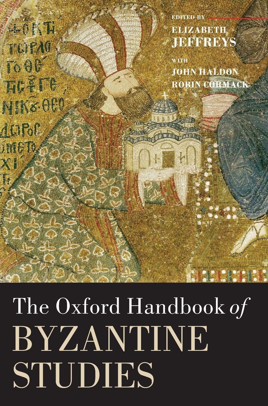 OHB BYZANTINE STUDIES OHBK C (Oxford Handbooks)