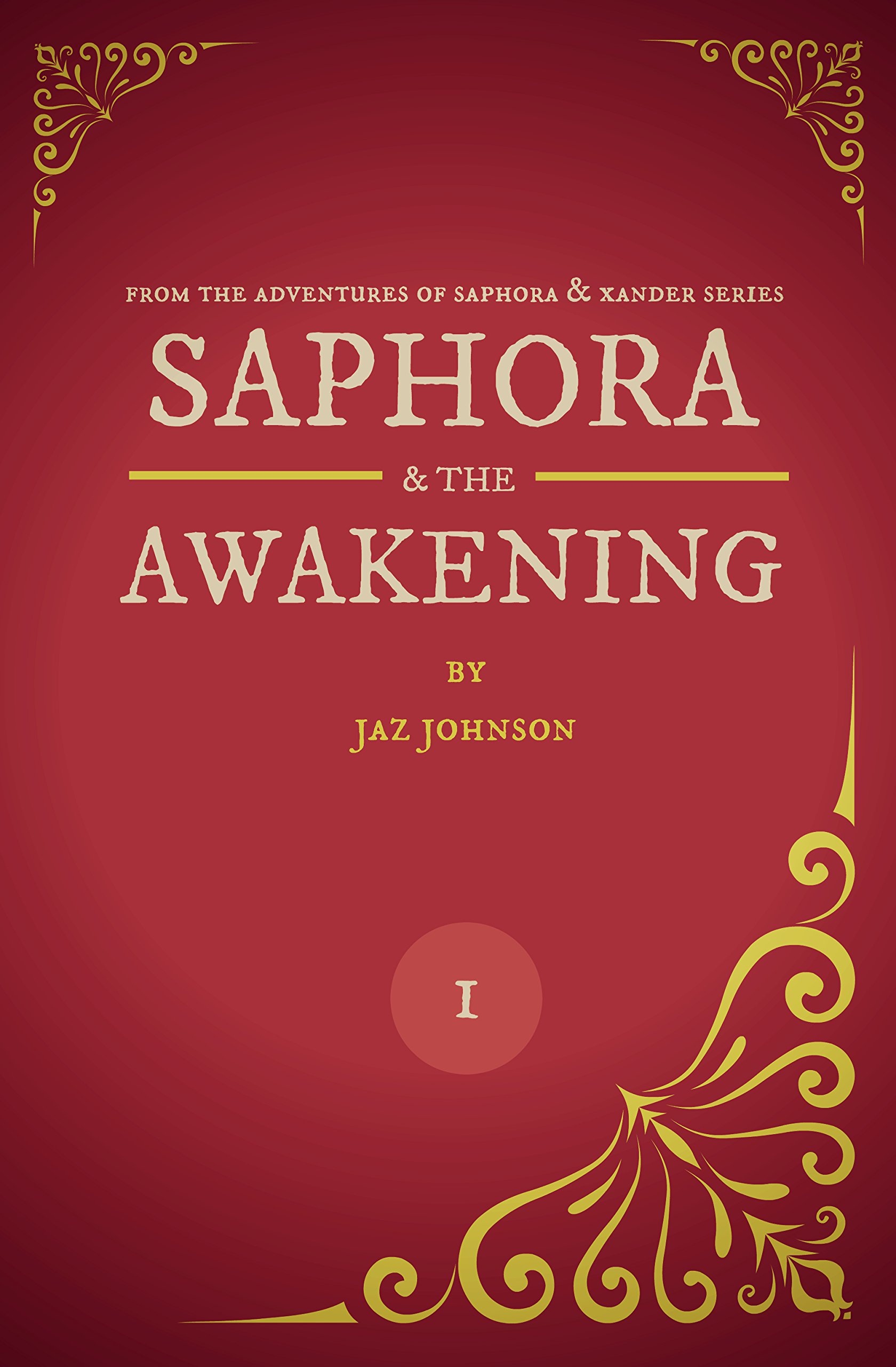 Saphora: & the Awakening (Adventures of Saphora & Xander Book 1)