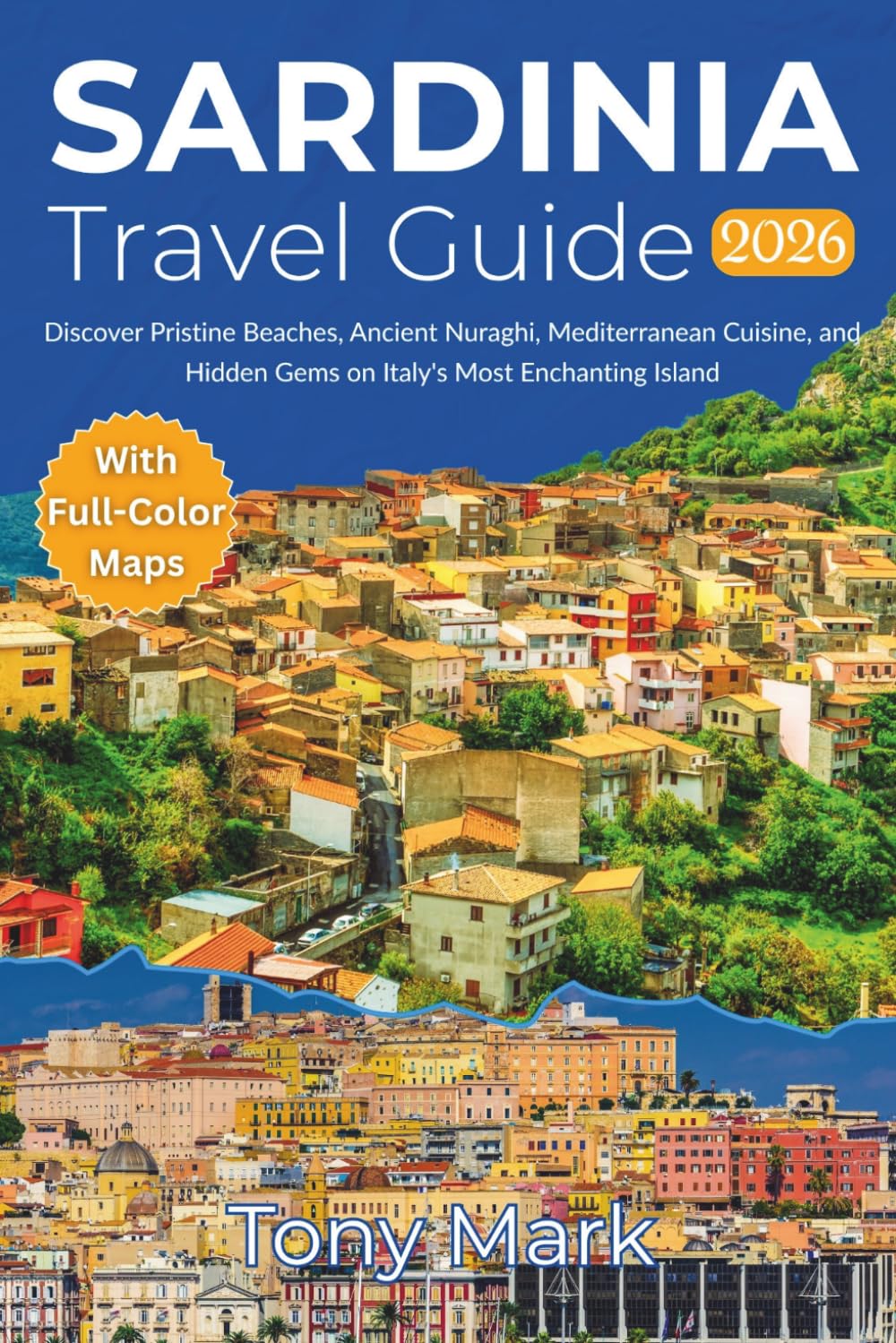 Sardinia Travel Guide 2026: Discover Pristine Beaches, Ancient Nuraghi, Mediterranean Cuisine, and Hidden Gems on Italy's Most Enchanting Island