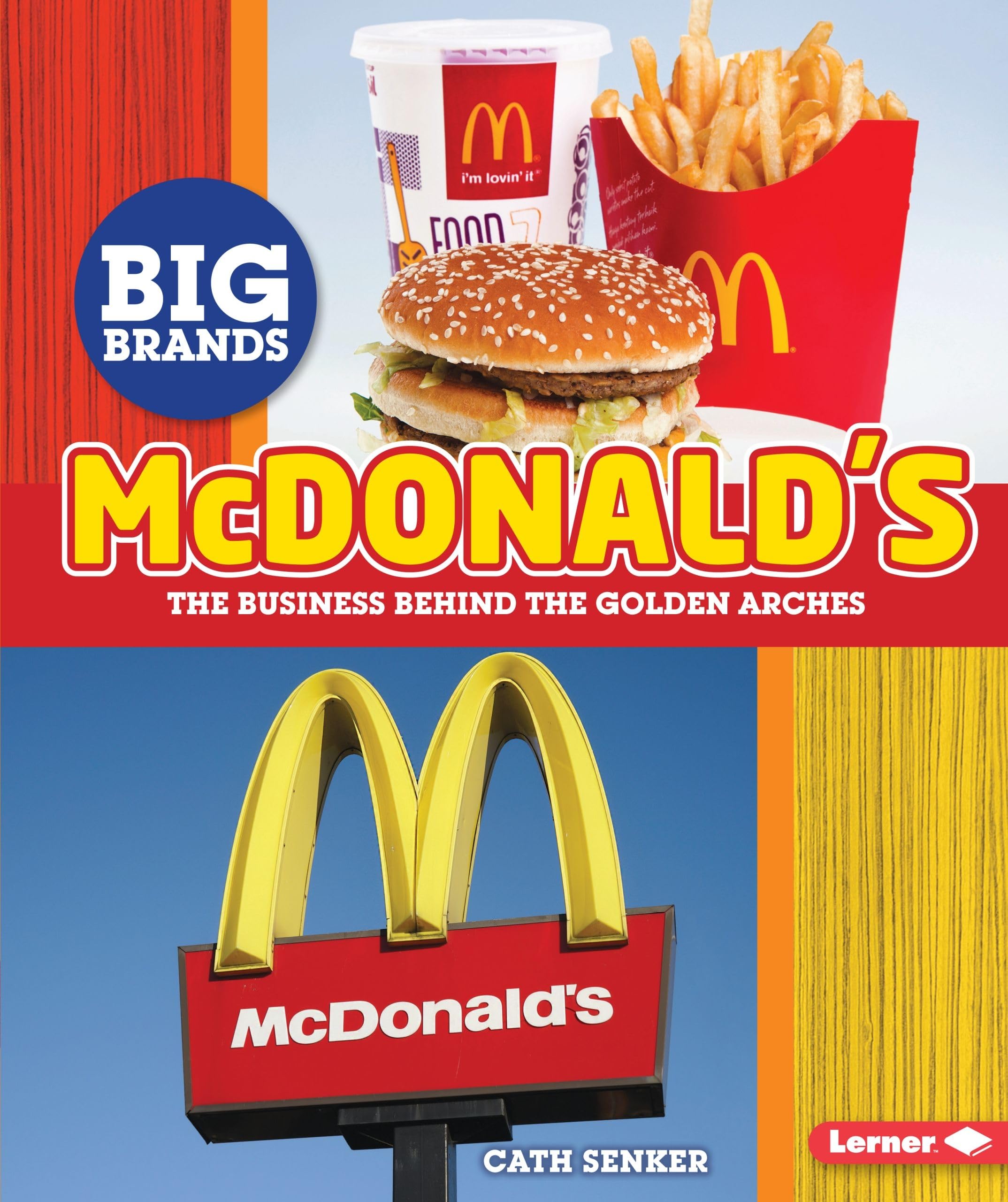 McDonald's: The Business behind the Golden Arches (Big Brands