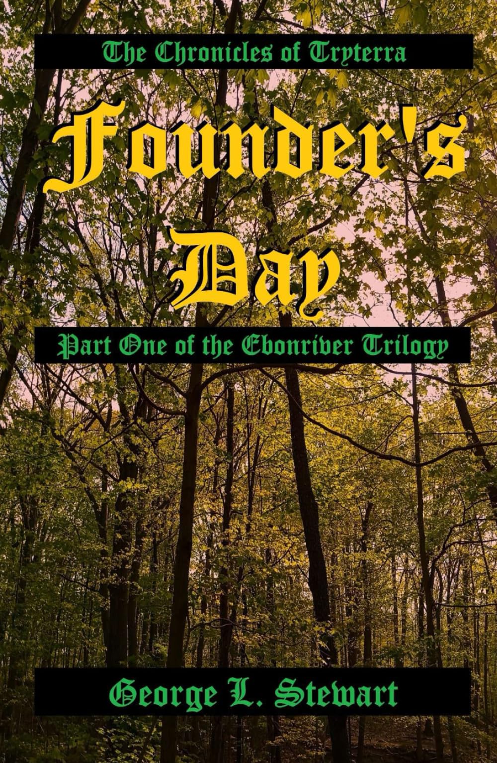 The Chronicles of Tryterra: Founder's Day: 1 (The Ebonriver Trilogy)
