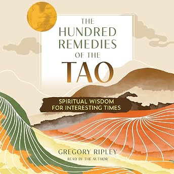 The Hundred Remedies of the Tao Audiobook by Gregory Ripley episode artwork