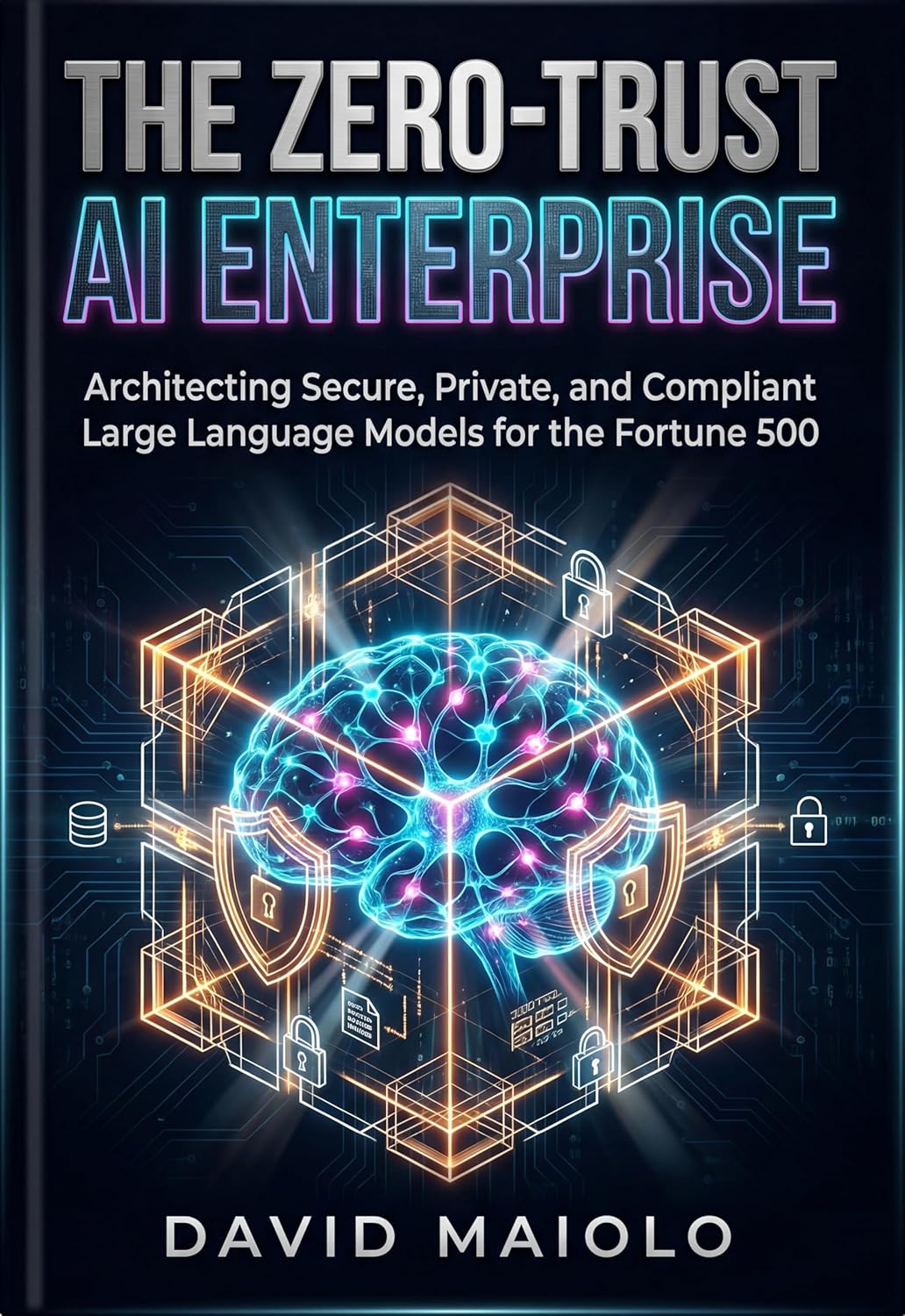 The Zero-Trust AI Enterprise: Architecting Secure, Private, and Compliant Large Language Models for the Fortune 500      Kindle Edition
