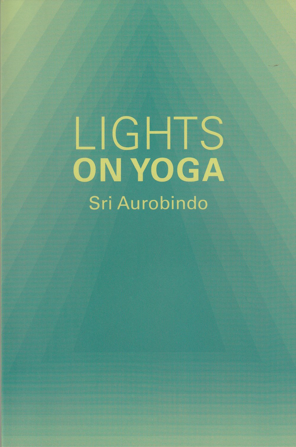 Lights on Yoga (Guidance from Sri Aurobindo) Paperback – 1 May 1991