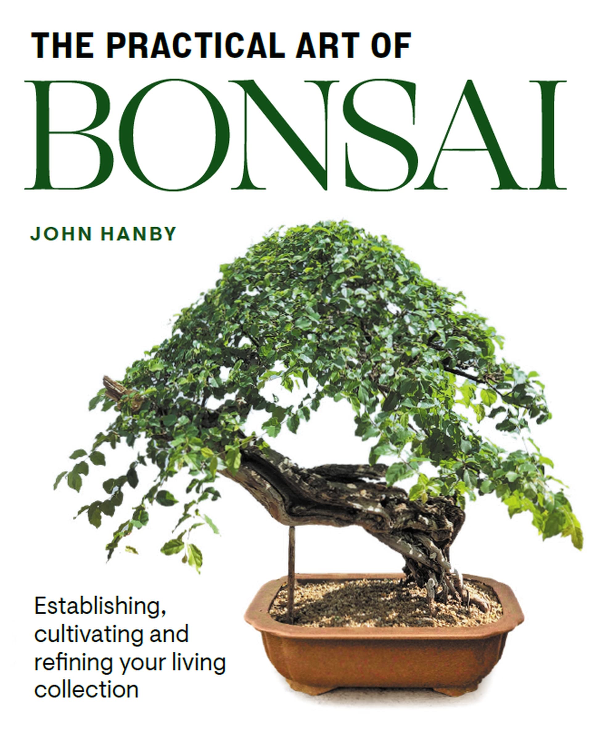 Practical Art of Bonsai by John Hanby (Paperback Book)
