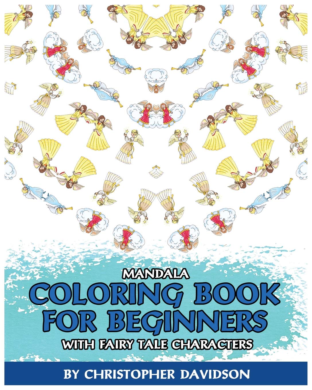 Mandala Coloring Book for Beginners With Fairy Tale Characters: Children's Books, Use of Color, Various Patterns, Relaxing, Inspiration: 1