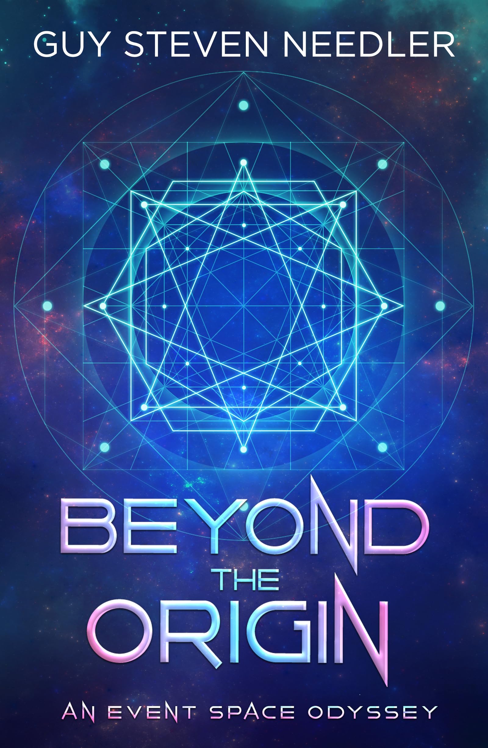 Beyond the Origin An Event Space Odyssey by Guy Steven Needler (Paperback Book)