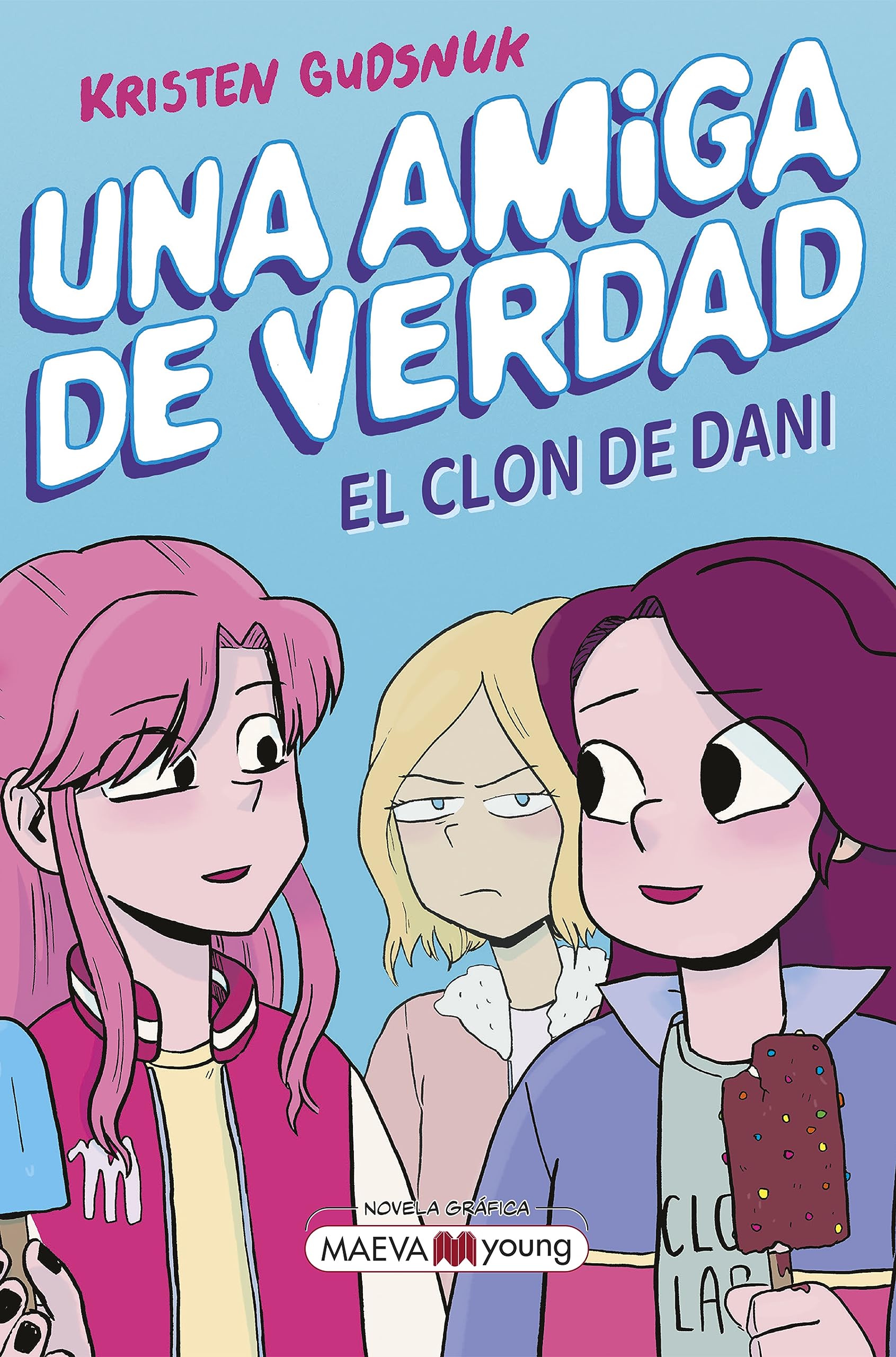 Una amiga de verdad 2: El clon de Dani (Una Amiga De Verdad / Making Friends) (Spanish Edition)