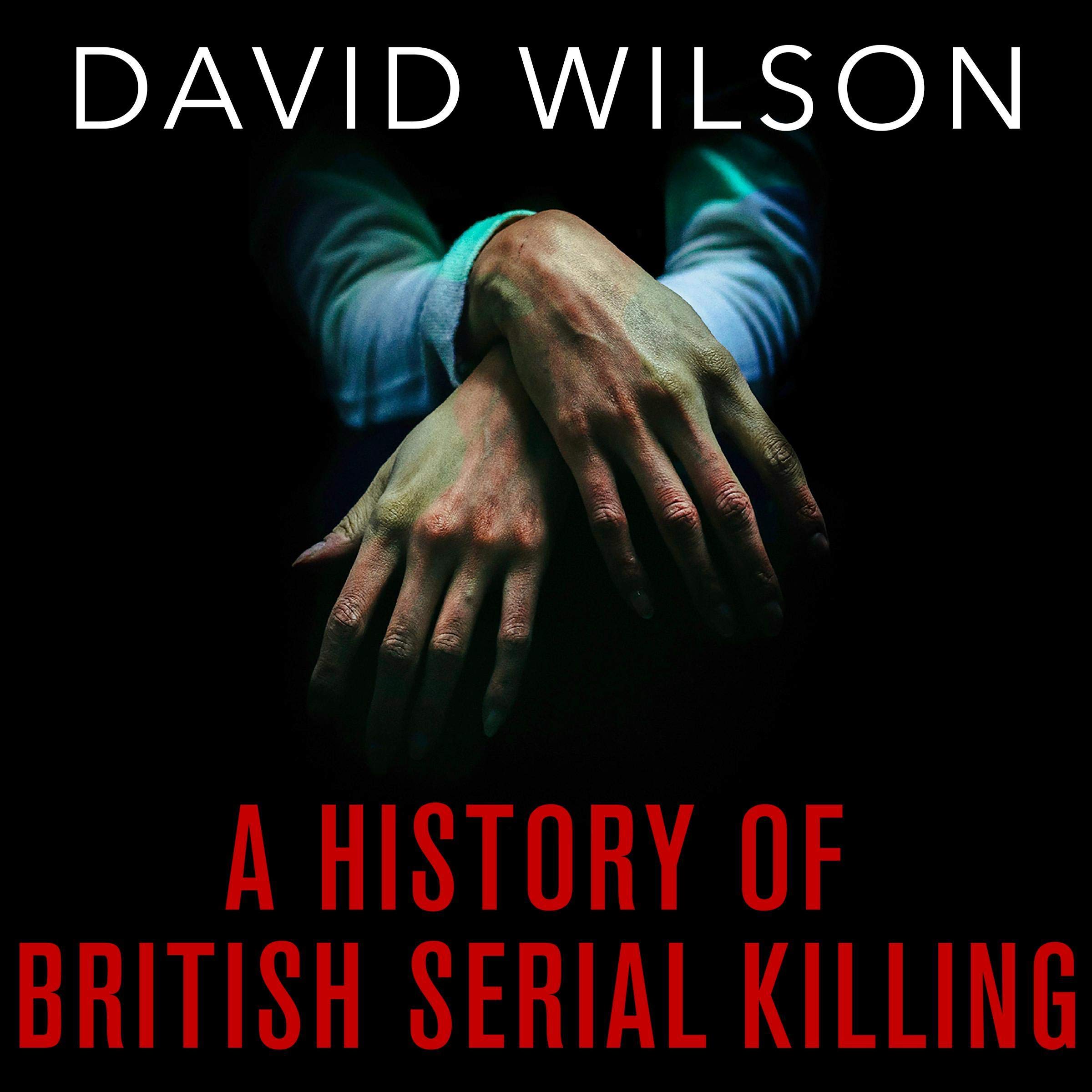 A History of British Serial Killing