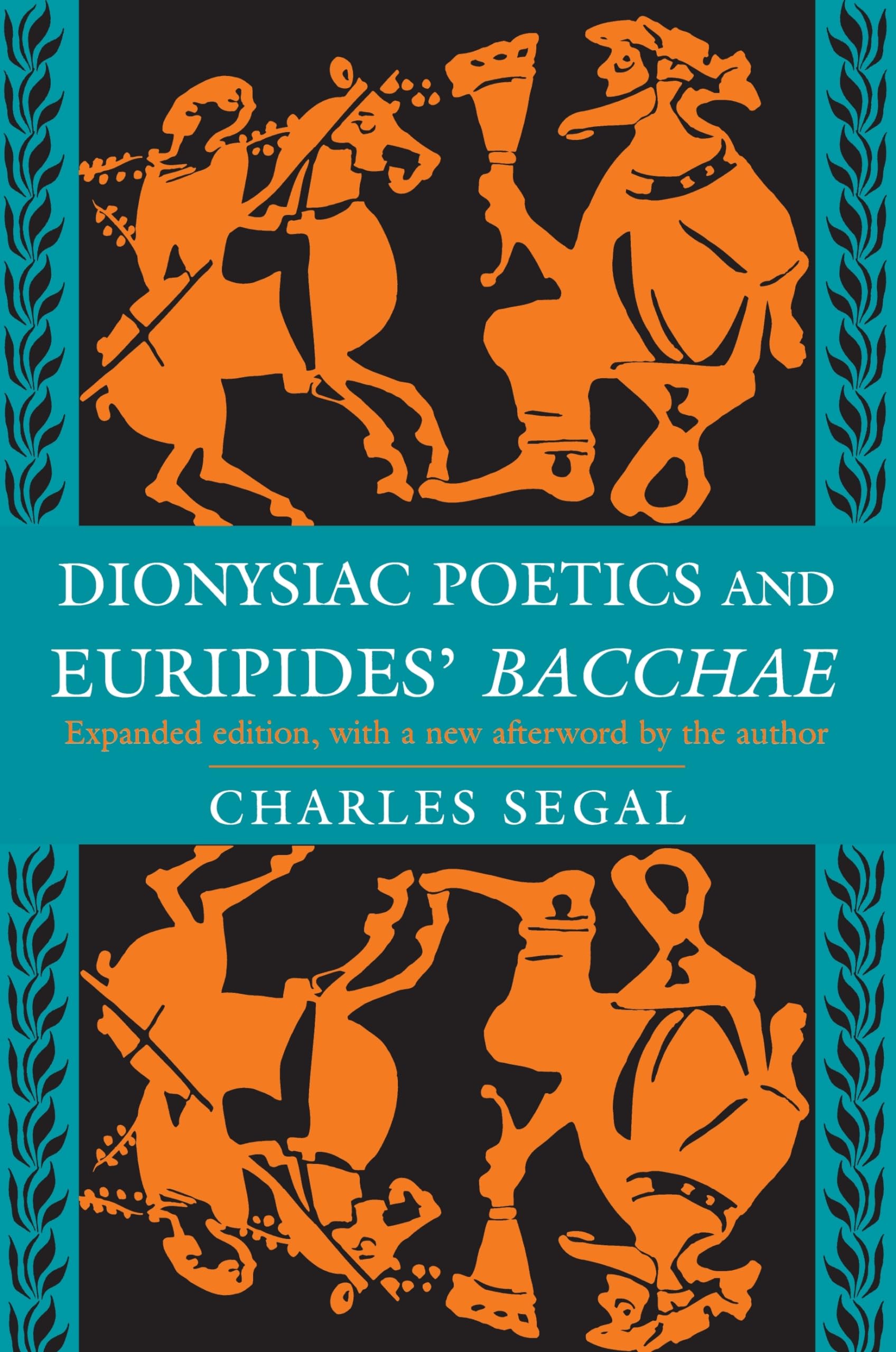 Dionysiac Poetics and Euripides' Bacchae, Expanded Edition