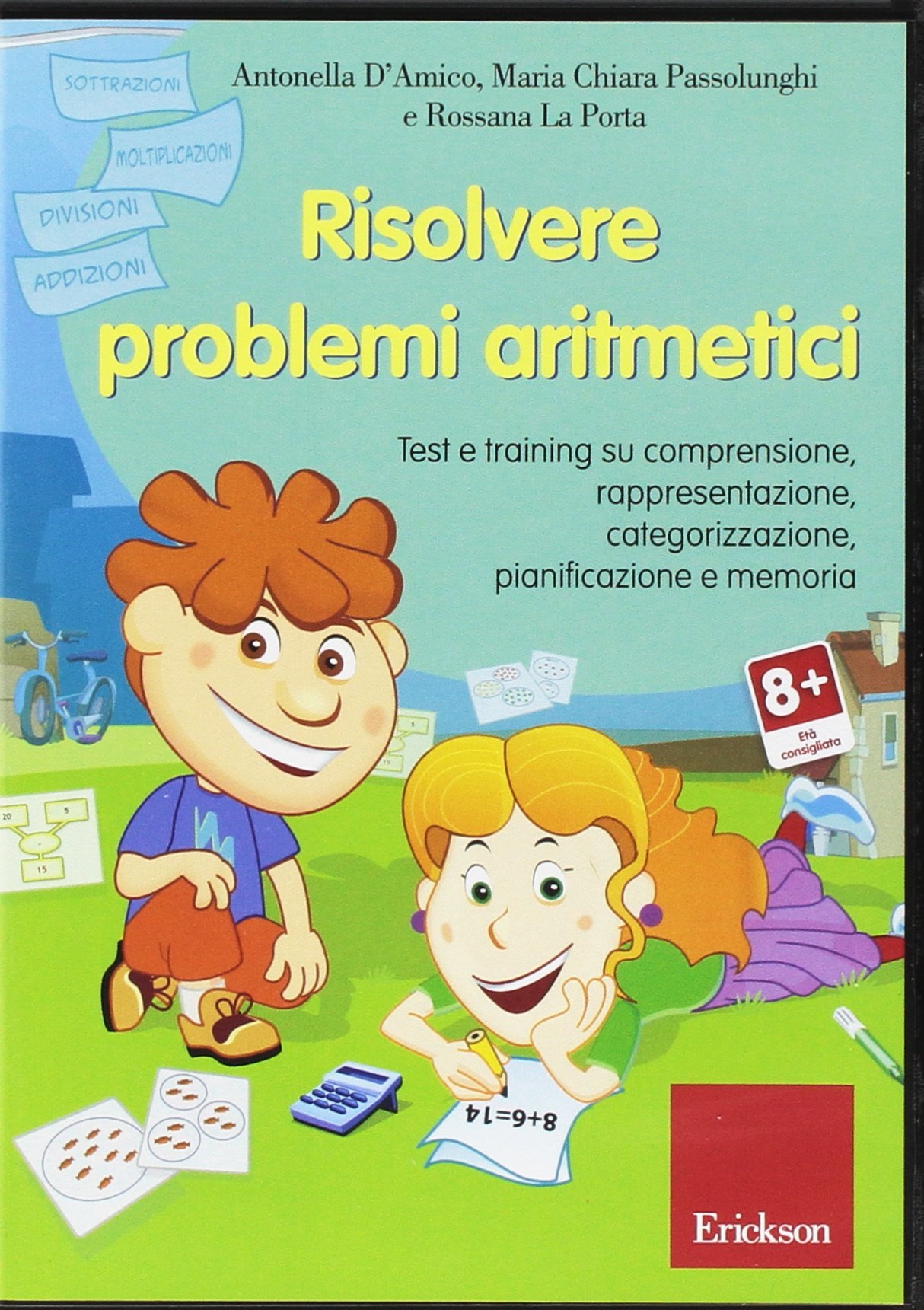 Risolvere problemi aritmetici. Test e training su comprensione, rappresentazione, categorizzazione, pianificazione e memoria. CD-ROM