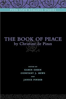 The Book of Peace by Christine de Pizan: First Full English Translation, Bilingual Edition (Penn State Romance Studies)