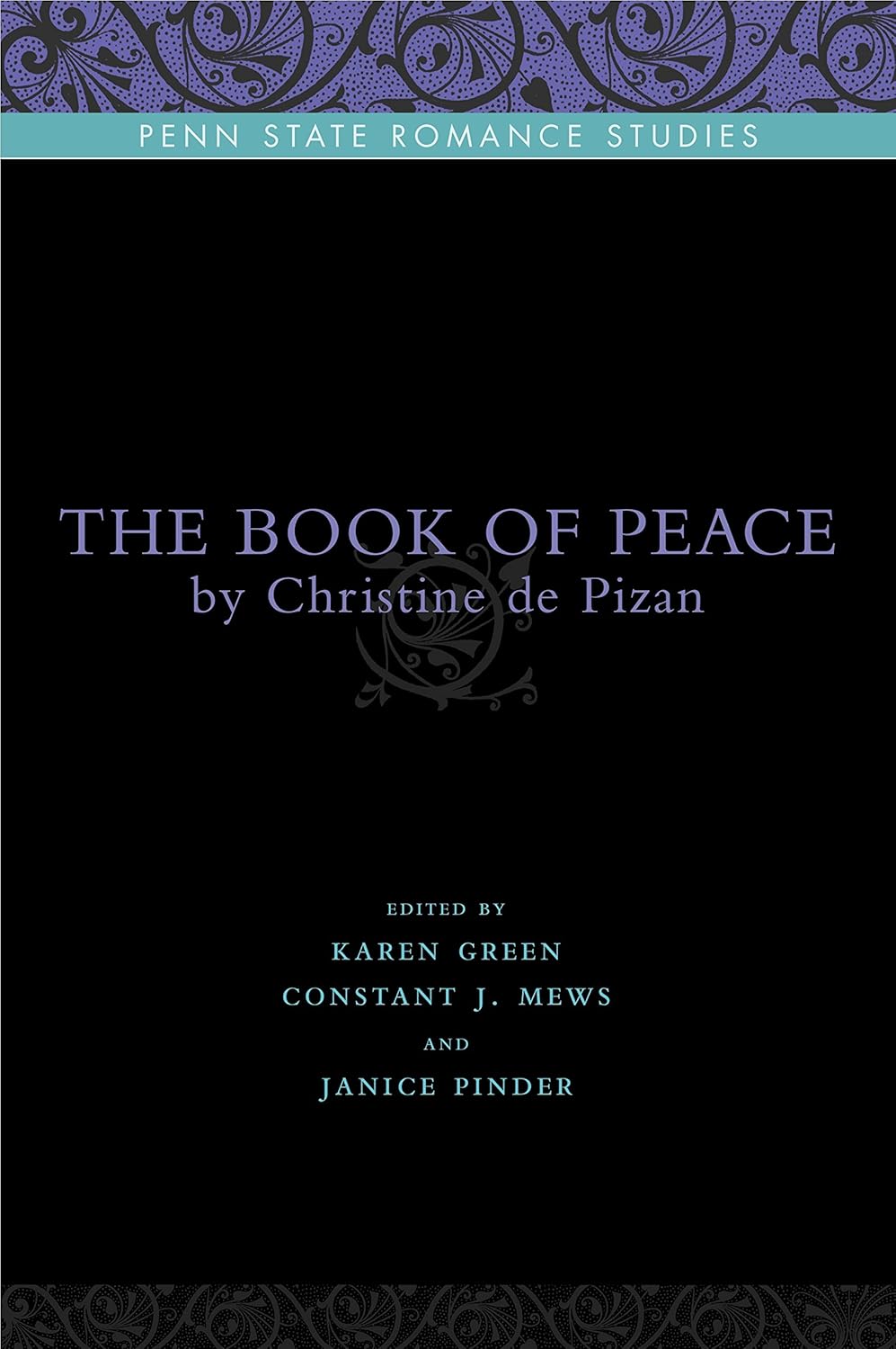 The Book of Peace by Christine de Pizan: First Full English Translation, Bilingual Edition (Penn State Romance Studies)