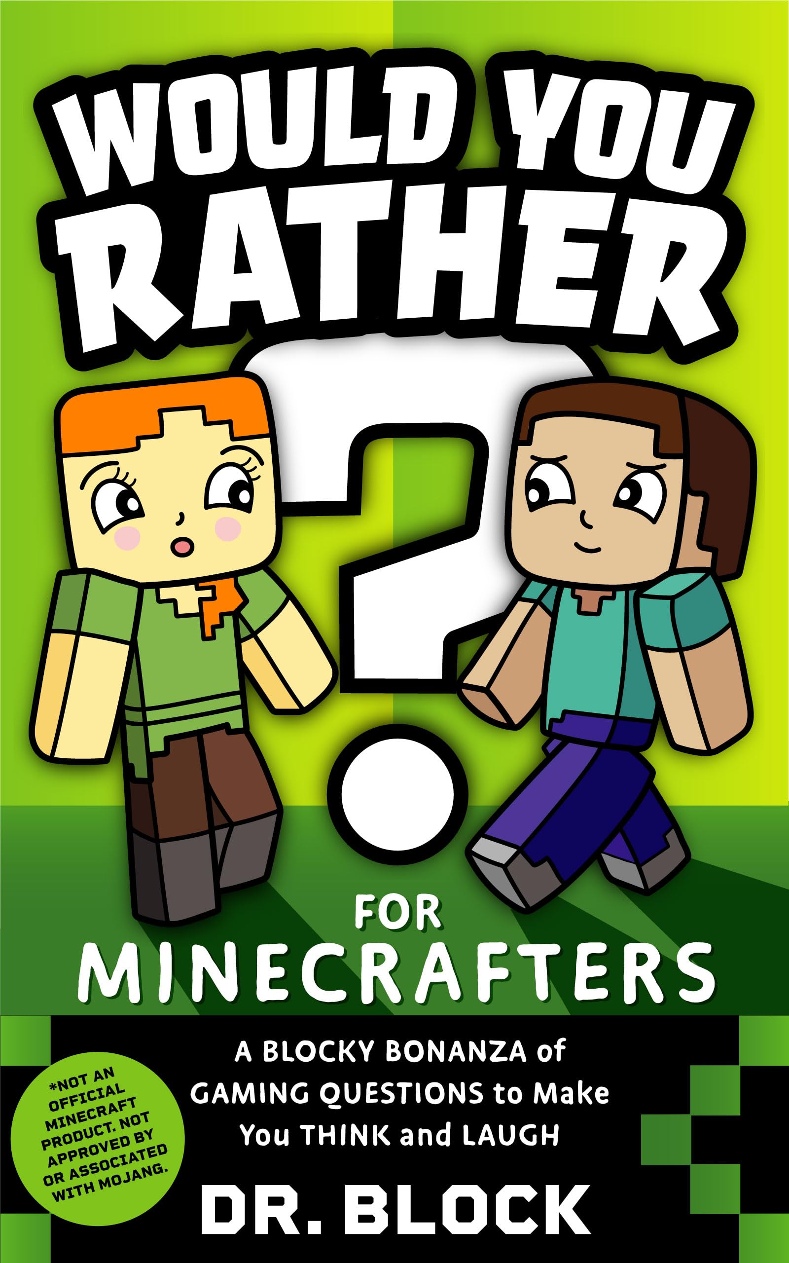 Would You Rather? for Minecrafters - A Blocky Bonanza of Gaming Questions to Make You Think and Laugh: An Unofficial Minecraft Book
