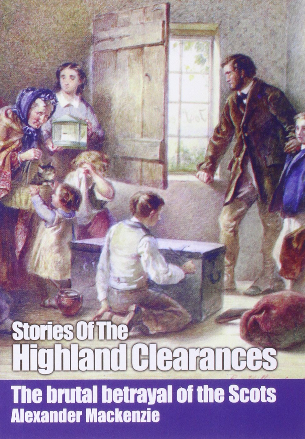 Stories of the Highland Clearances by Alexander Mackenzie - 9780946264681