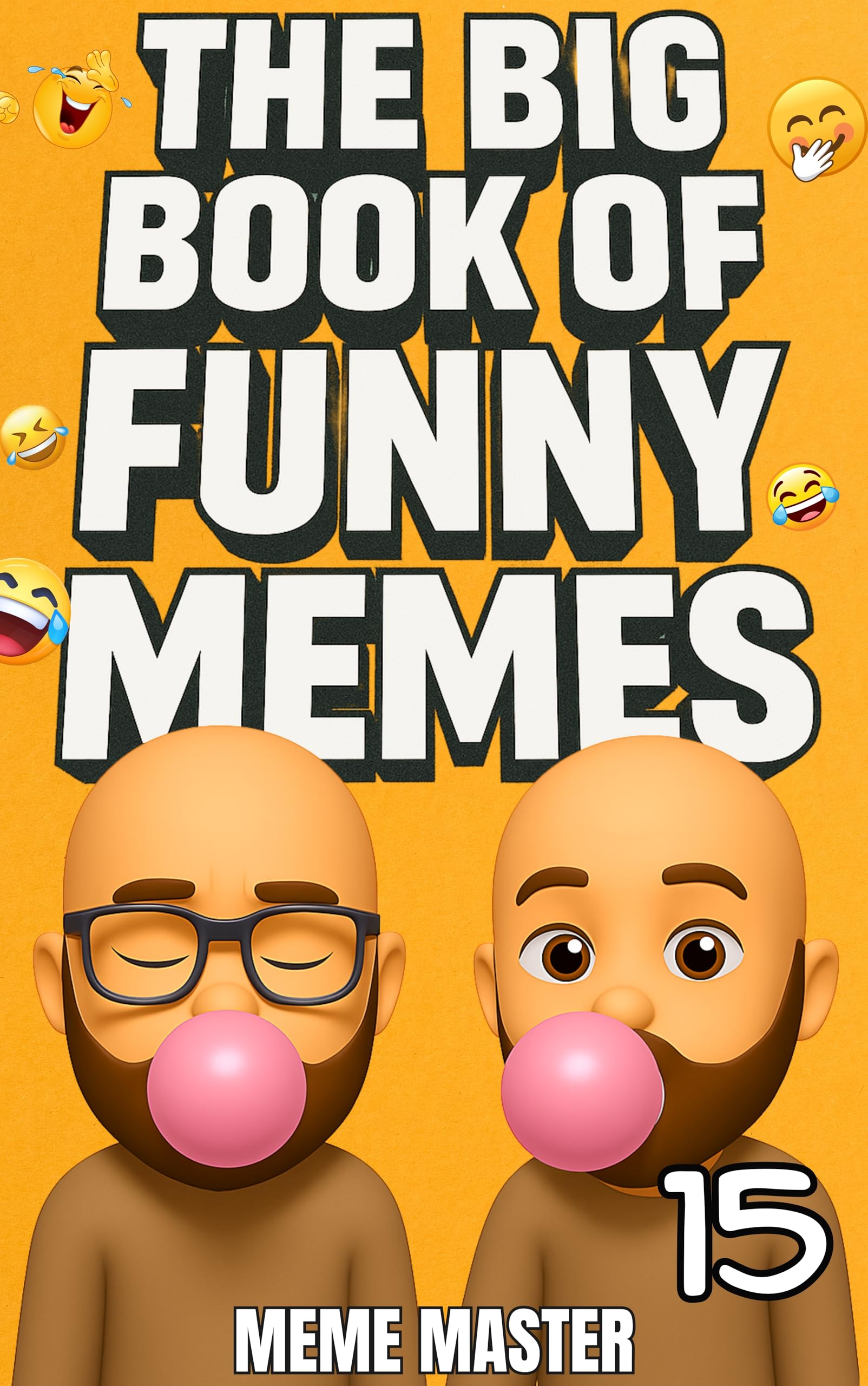 The Big Book of Funny Memes 15 (Funny Dank Memes To Relate To)