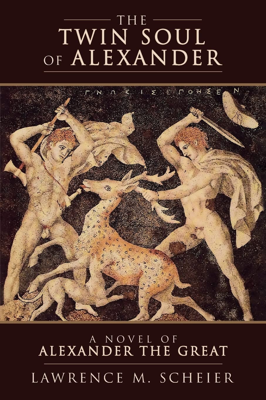 The Twin Soul of Alexander: A novel of Alexander the Great: Volume 1 (Alexander and Hephaestion)