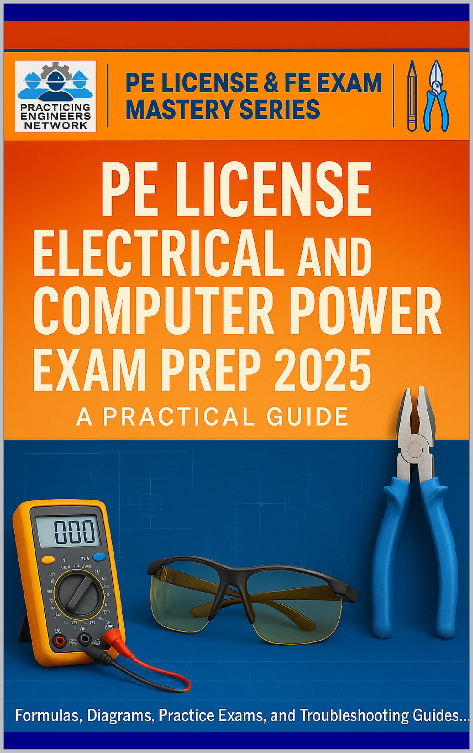 PE License Electrical and Computer Power Exam Prep 2025: A Practical Guide (PE License & FE Exam Mastery Series Book 2)