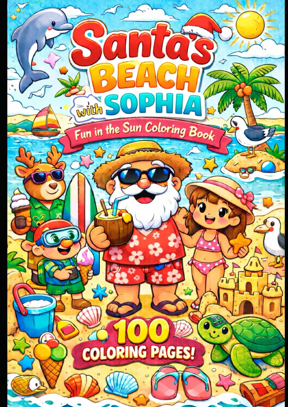 Santa and Sophia at the Beach: 100 coloring pages