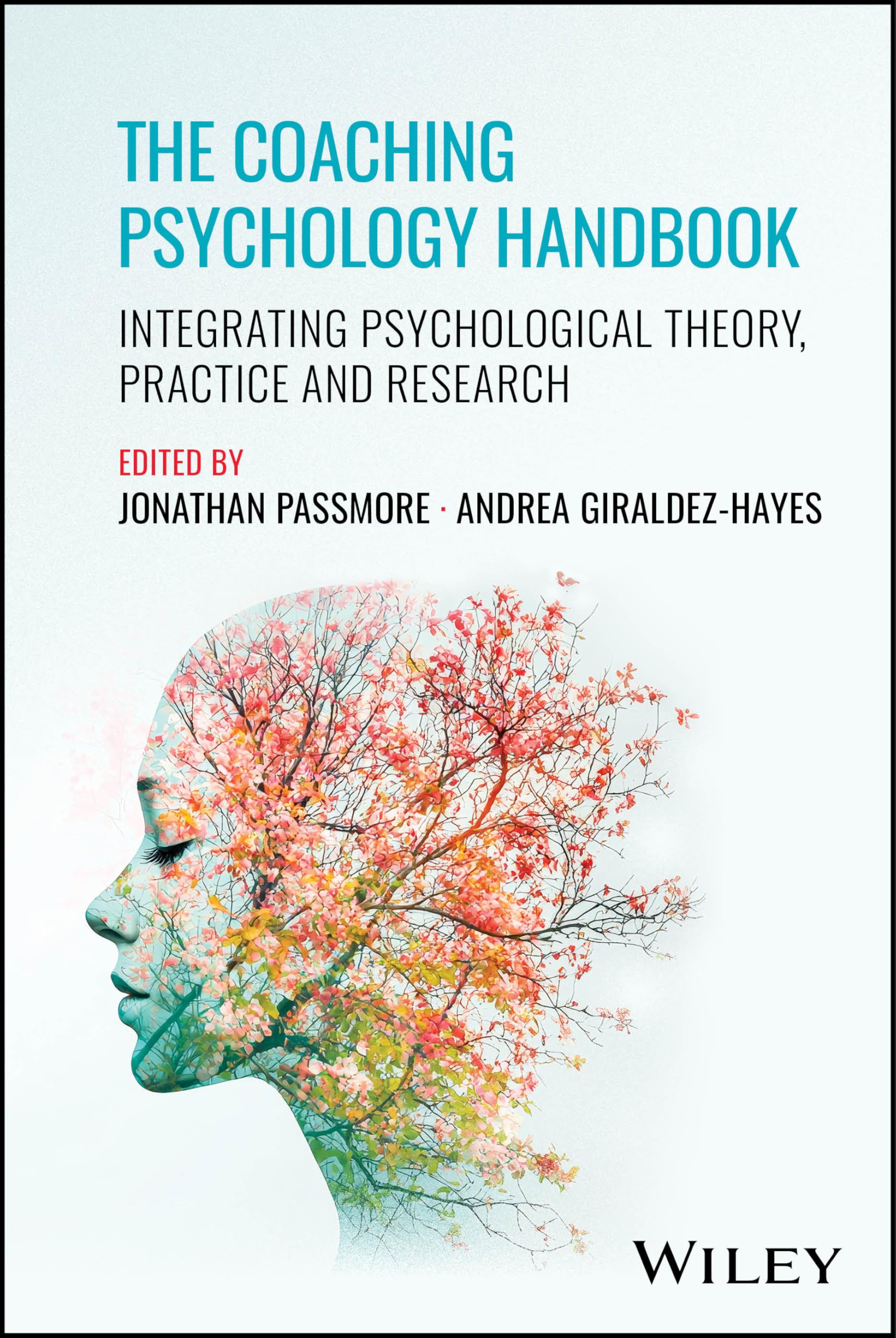 The Coaching Psychology Handbook: Integrating Psychological Theory, Practice and Research