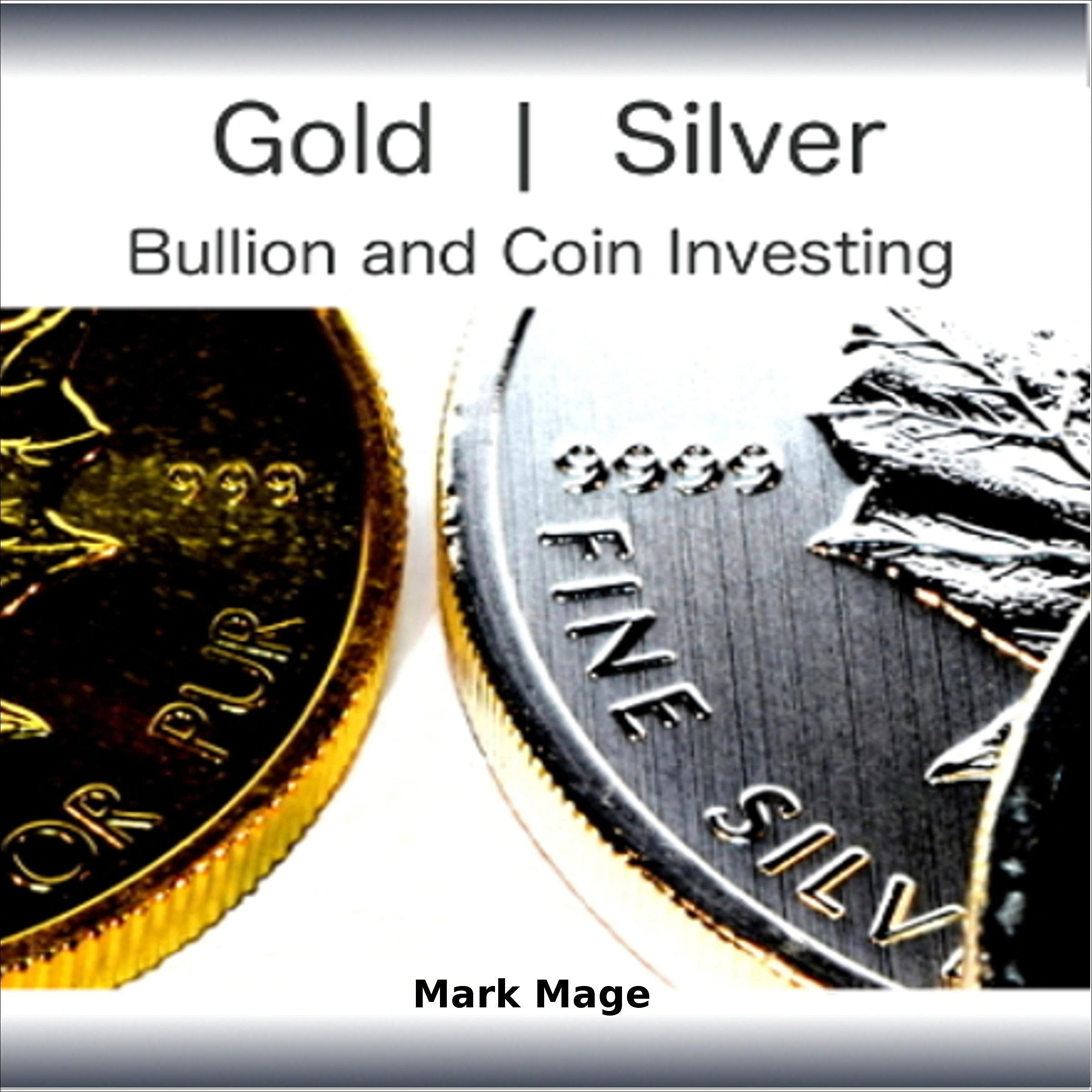 Cover art for Gold and Silver Bullion and Coin Investing 101