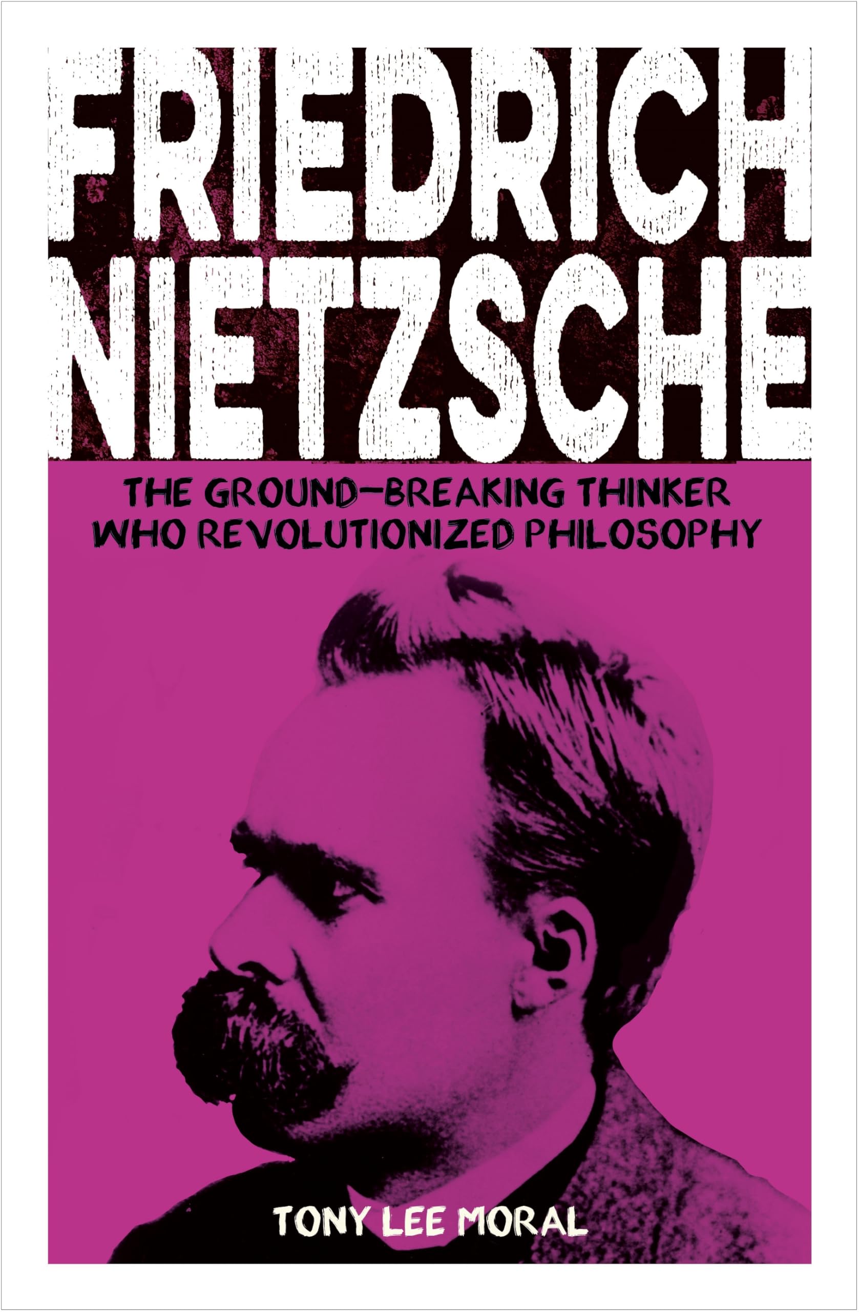 Friedrich Nietzsche : The Ground-breaking Thinker Who Revolutionized Philosophy