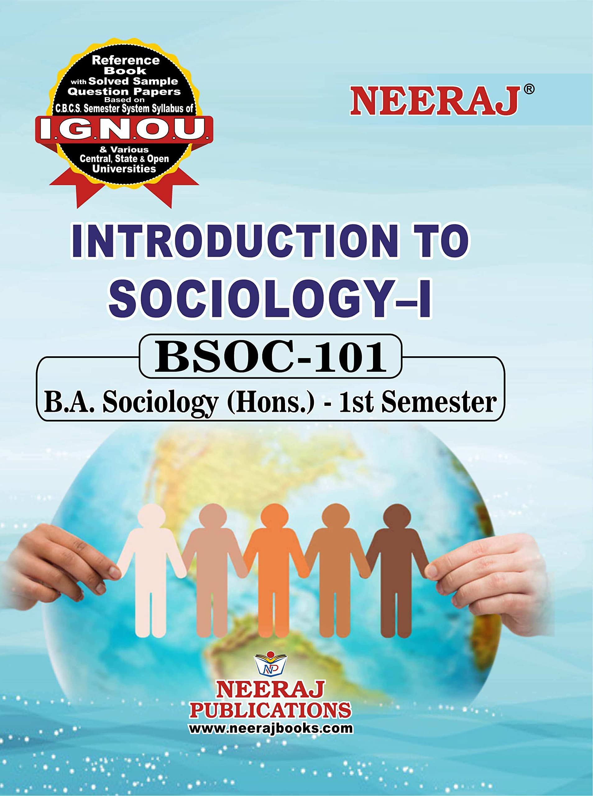 NEERAJ Self Help Book for IGNOU - BSOC-101 - B.A. Sociology ( Hons ) - 1st Semester: INTRODUCTION TO SOCIOLOGY - I ( With Solved Previous Years Question Papers and Important Exam Notes ) English Medium - LATEST EDITION [Paperback] Neeraj Publications [Paperback] Neeraj Publications