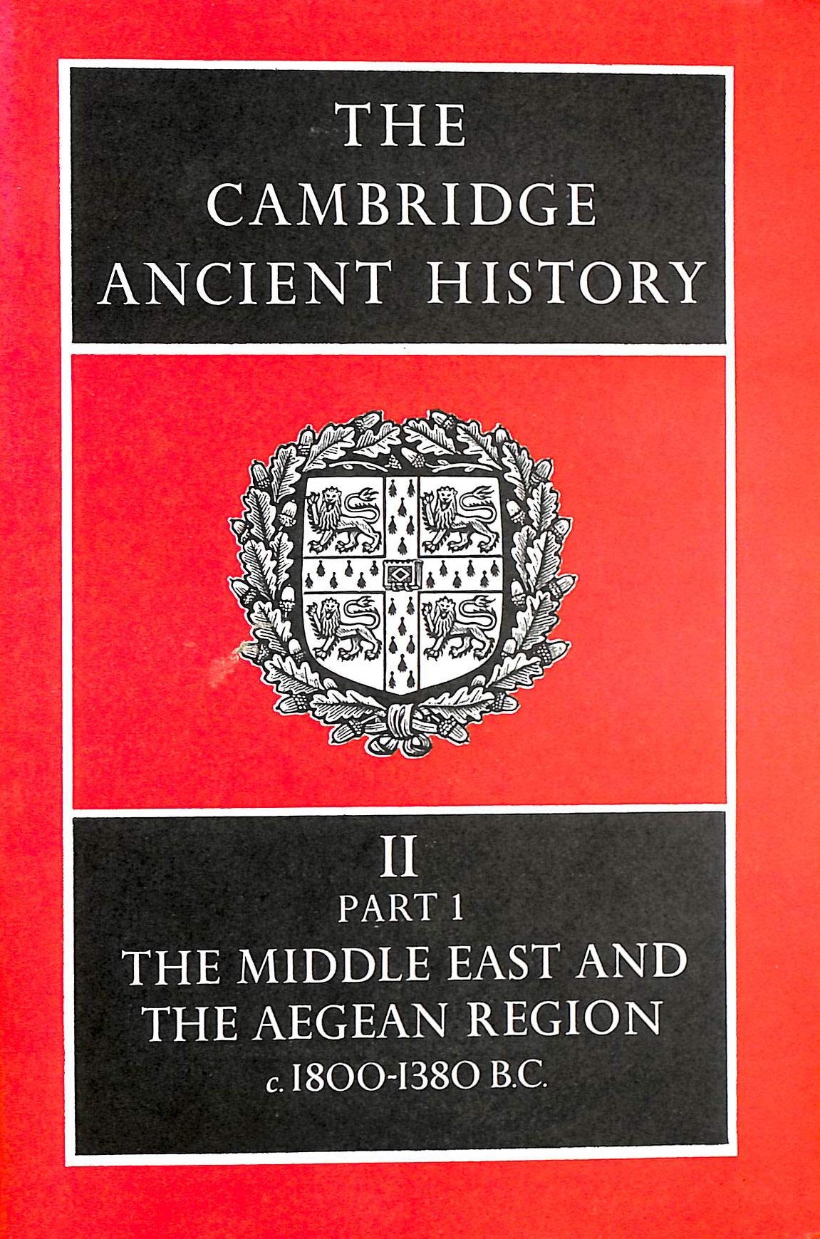 Cambridge Ancient History: History of the Middle East and the Aegean Region, C. 1800-1380 B.C. (002) Hardcover – 1 April 1979