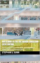 Mastering AI for the Higher Education: 2026 Edition: How Students Thrive in the Age of AGI, Autonomous Agents, and Global Transformation