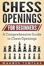 Chess for Beginners: A Comprehensive Guide to Chess Openings (CHESS OPENINGS) - coolthings.us
