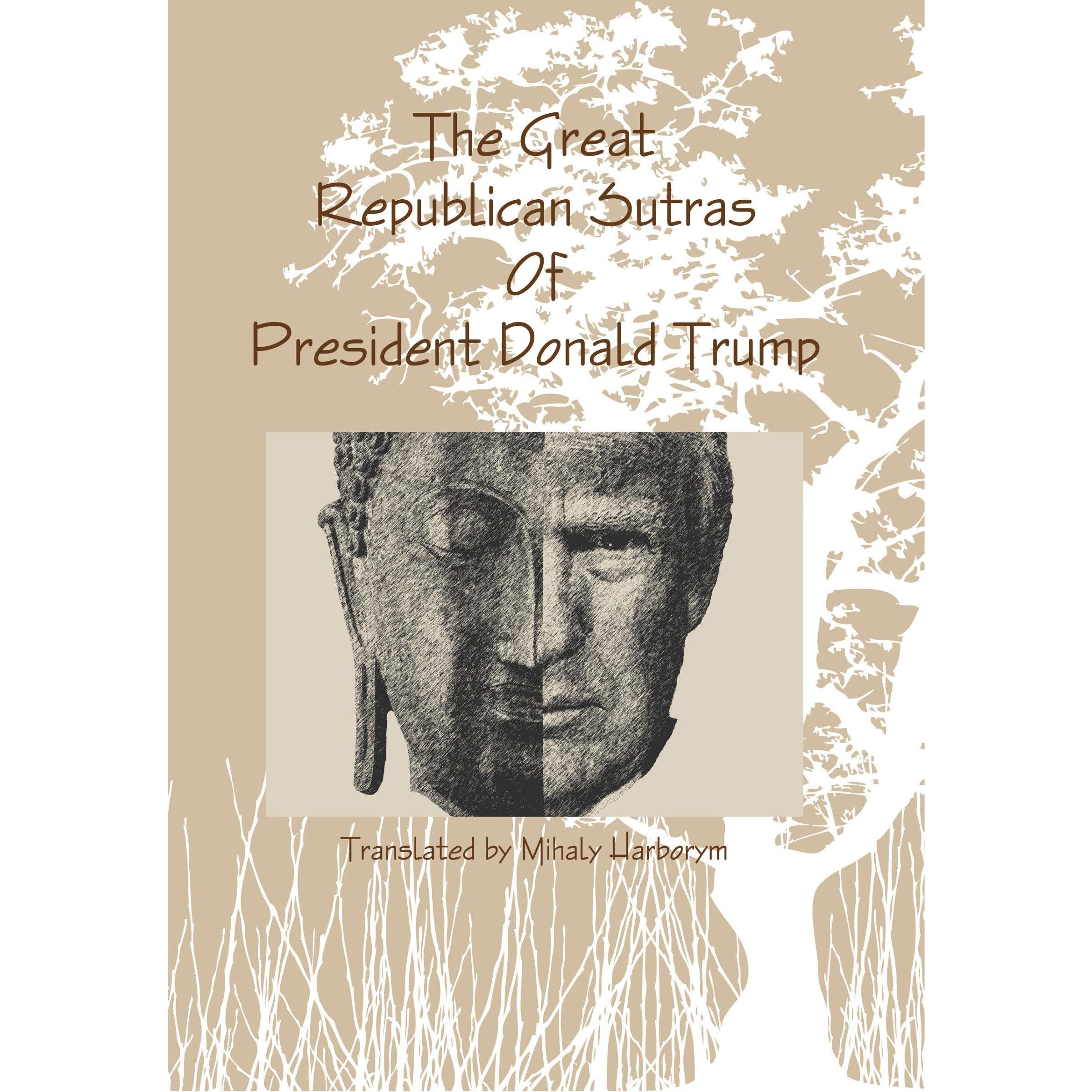 The Great Republican Sutras Of President Donald Trump