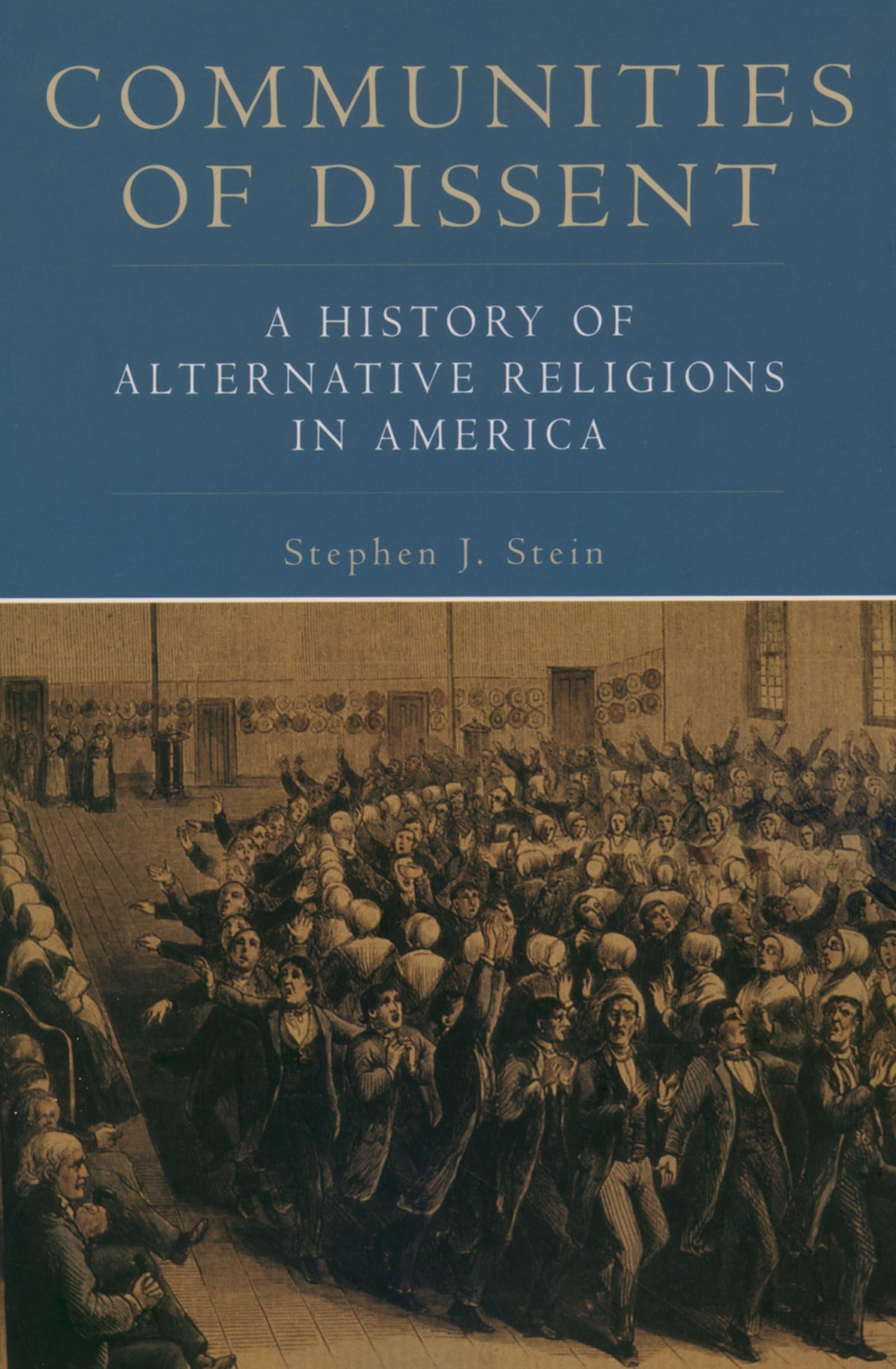 Communities of Dissent: A History of Alternative Religions in America (Religion in American Life)