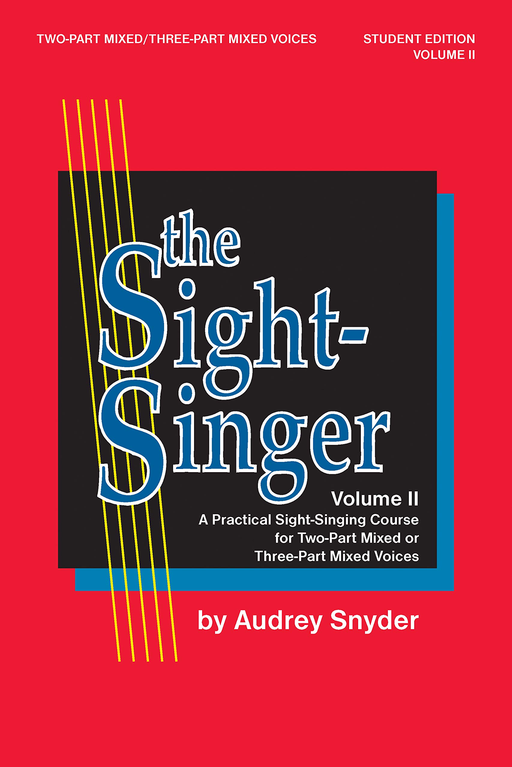 The Sight-Singer for Two-Part Mixed/Three-Part Mixed Voices, Vol 2: Student Edition
