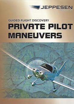 Jeppesen Guided Flight Discovery - Private Pilot Maneuvers Manual - 5th Edition
