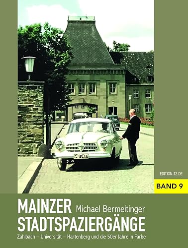 Mainzer Stadtspaziergänge IX: Zahlbach-Universität-Hartenberg und die 50er Jahre in Farbe
