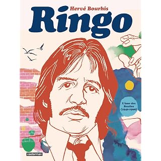 Ringo: L’âme des Beatles (1940-1968) - Les Beatles, Paul McCartney, John Lennon, RIngo Starr, George Harrison