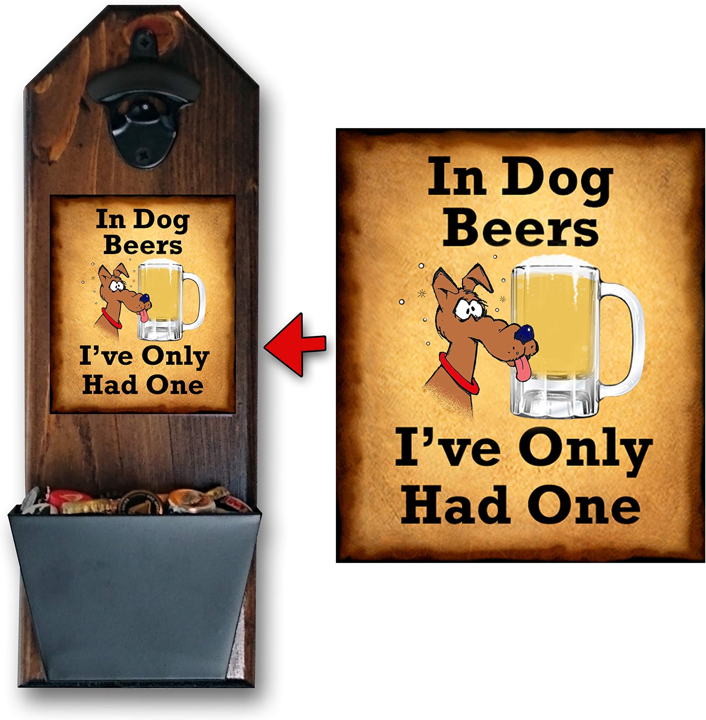 "In Dog Beers, I Only Had One" Wall Mounted Bottle Opener and Cap Catcher - 100% Solid Pine 3/4" Thick - Rustic Cast Iron Bottle Opener and Galvanized Bucket - Perfect for Dad