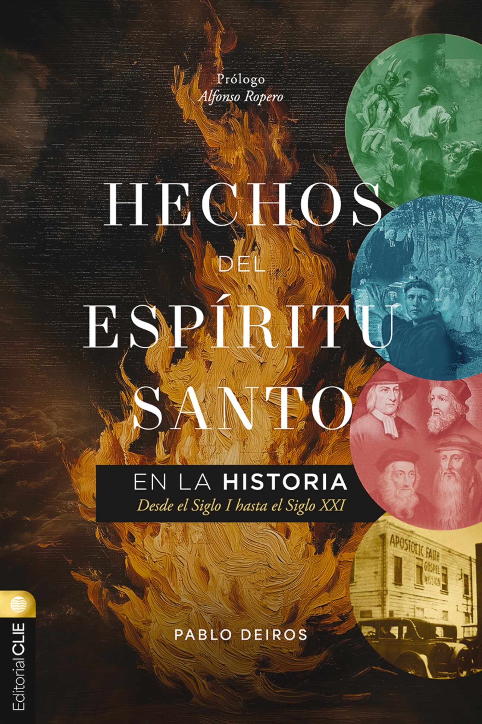 Hechos del Espíritu Santo en la historia: Desde el Siglo I hasta el Siglo XXI (Spanish Edition)