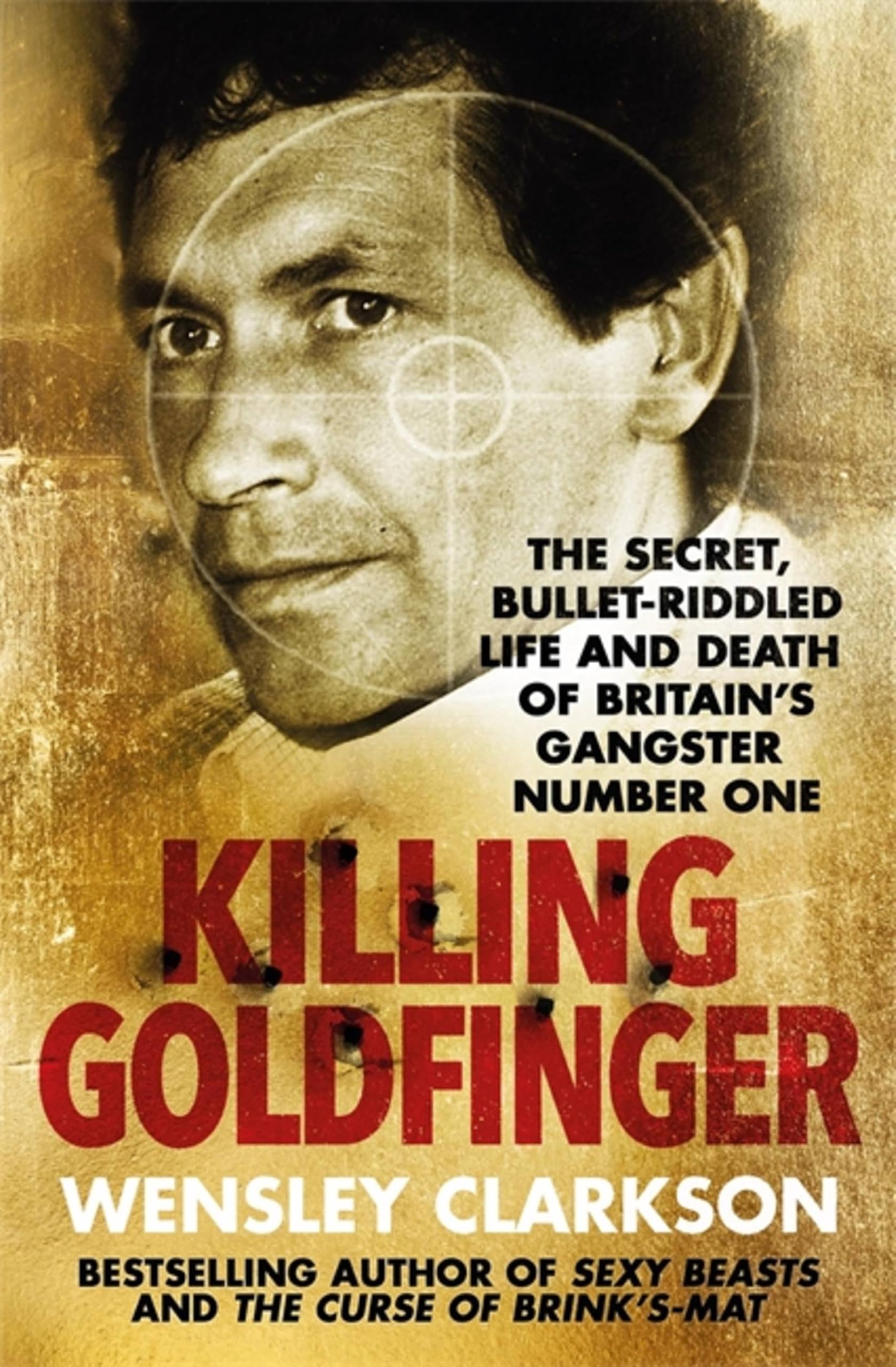 Killing Goldfinger by Wensley Clarkson (Paperback Book)