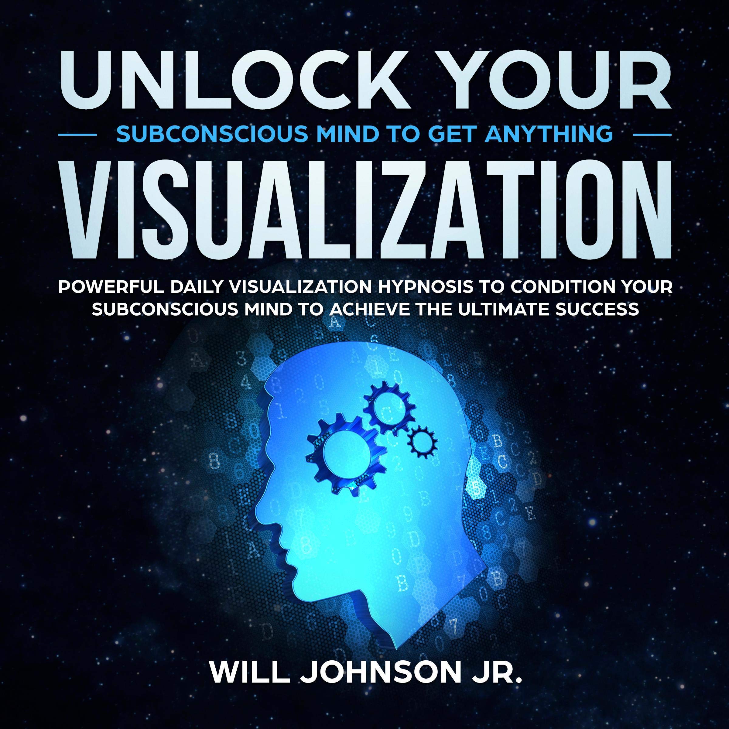 Cover art for Unlock Your Subconscious Mind to Get Anything Visualization