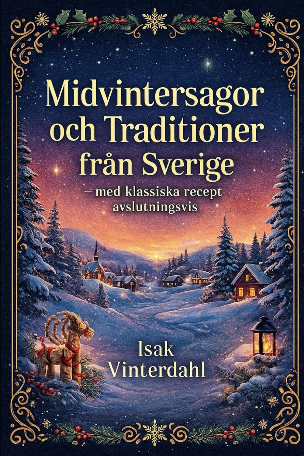 Midvintersagor och Traditioner från Sverige – med klassiska recept avslutningsvis