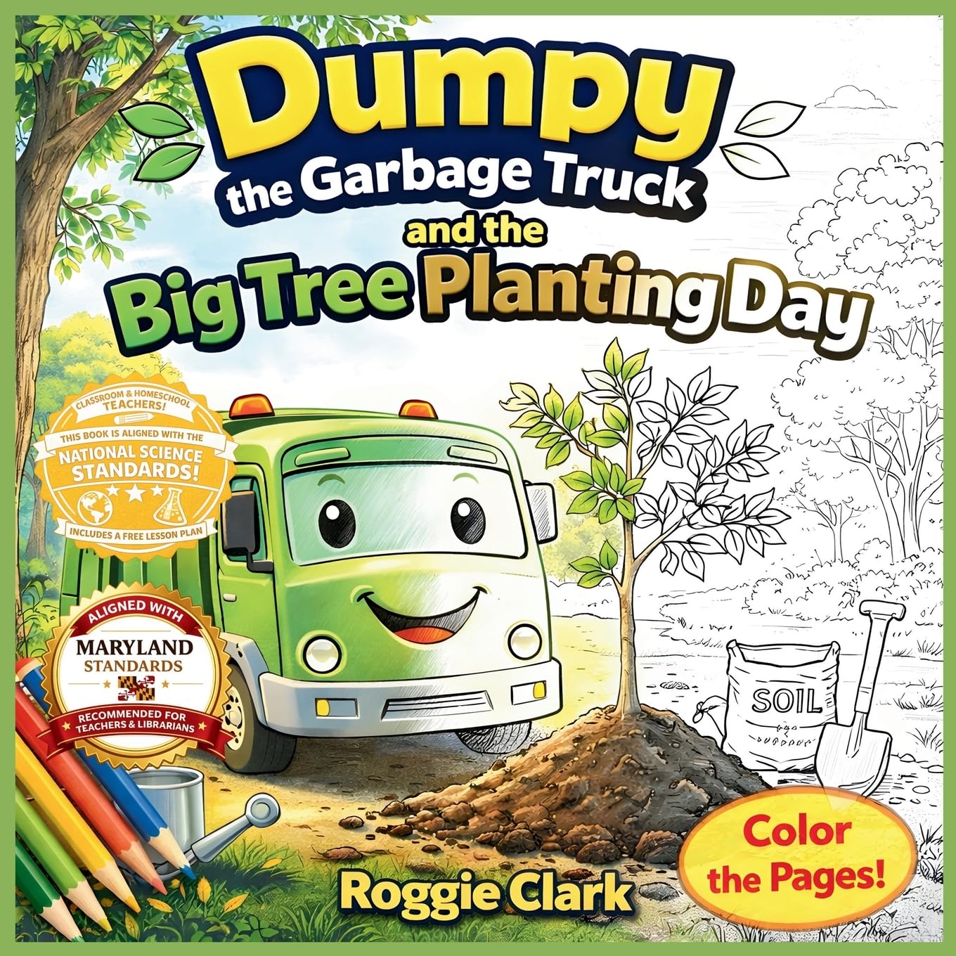 Dumpy the Garbage Truck and the Big Tree Planting Day: An Early Elementary Environmental Science Story and Activity Book That Teaches How Trees Grow, ... Nature Journaling for Kids Ages 4 to 7: 2