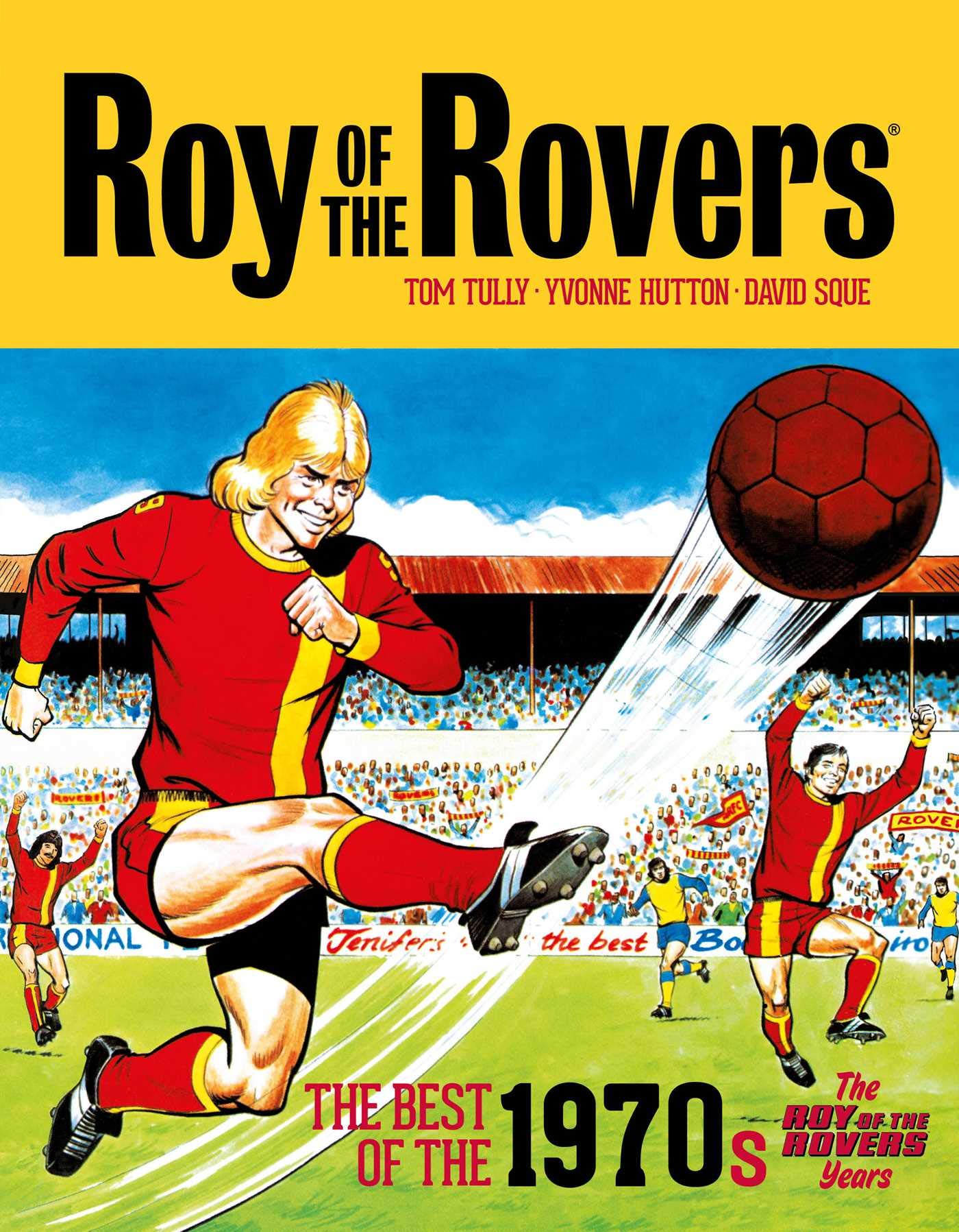 Roy of the Rovers The Best of the 1970s - The Roy of the Rovers Years Volume ...