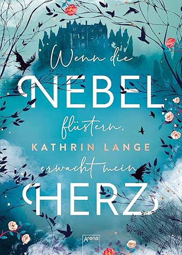 Wenn die Nebel flüstern, erwacht mein Herz: Märchenhaftes Romantasy Jugendbuch