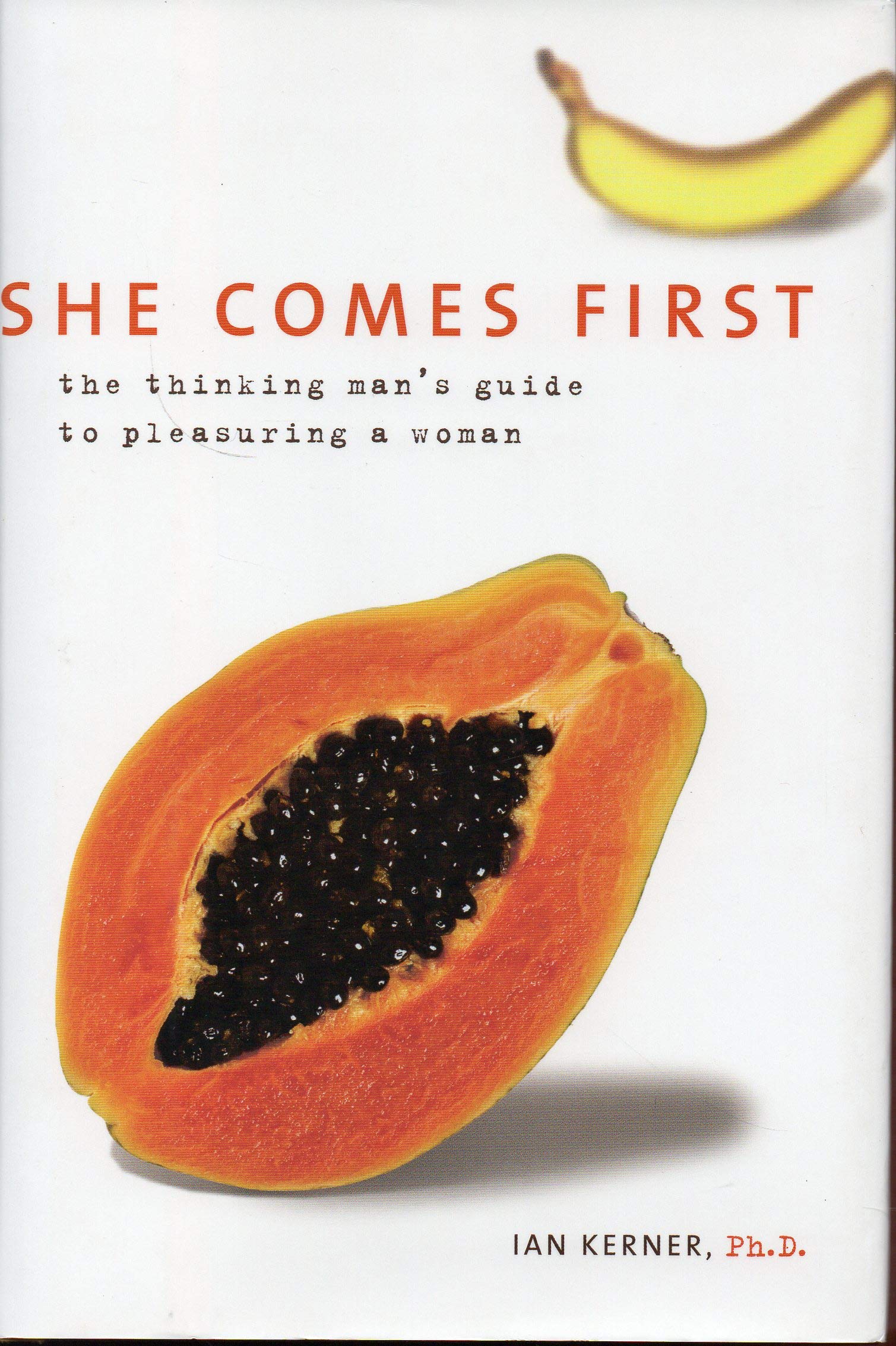 She Comes First Ian Kerner Amazon.com: She Comes First: The Thinking Man's Guide to Pleasuring a