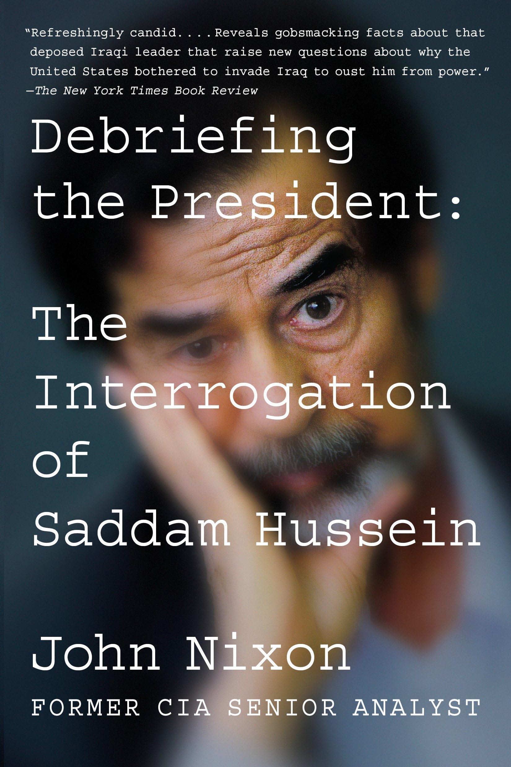 Debriefing the President: The Interrogation of Saddam Hussein Paperback – Import, 17 July 2018