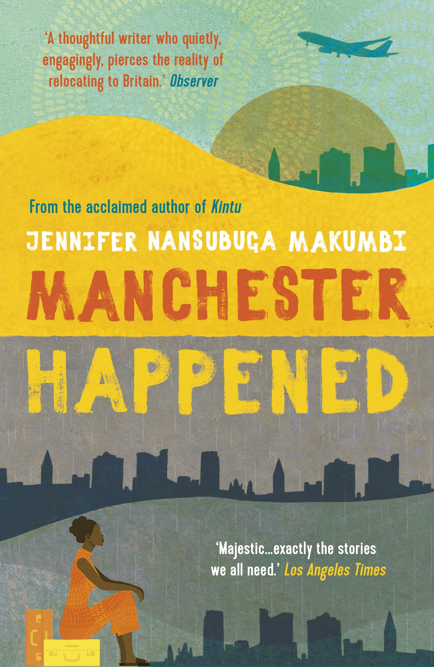 Manchester Happened-Jennifer Nansubuga Makumbi, 9781786077769